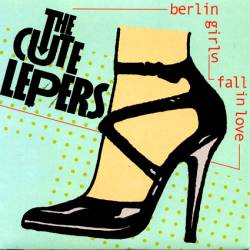 The Cute Lepers : Berlin Girls